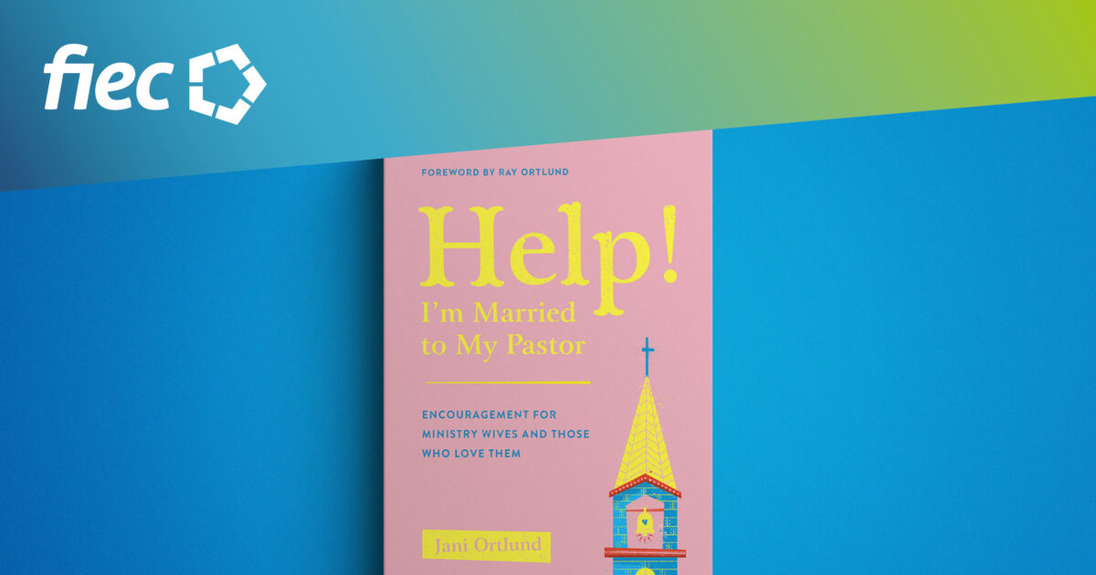 Help! I’m Married To My Pastor (Book Review) - FIEC