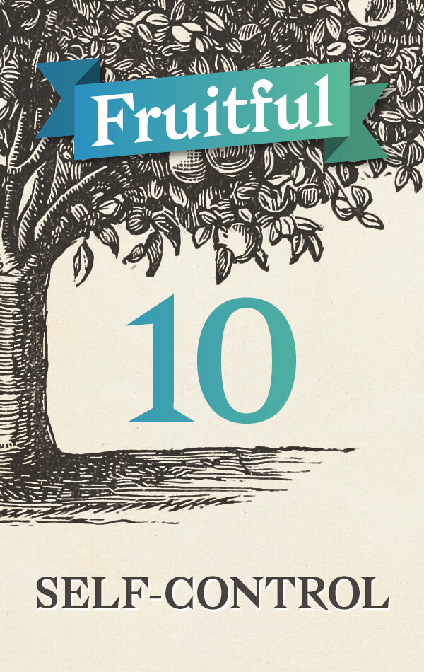 Fruitful 10: Self-control primary image
