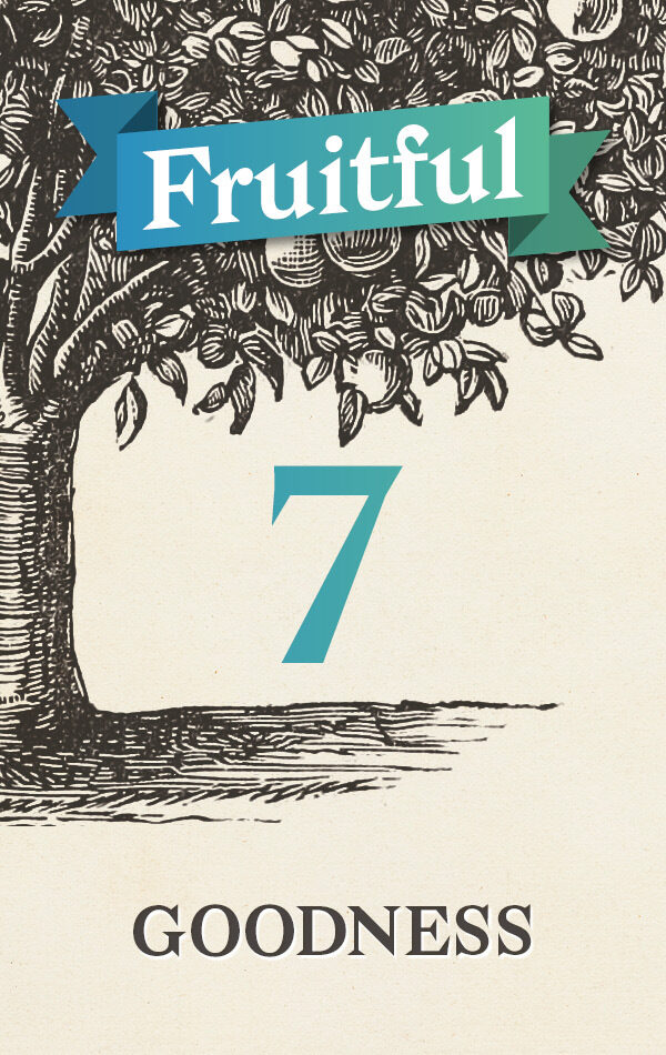 Fruitful 7: Goodness primary image